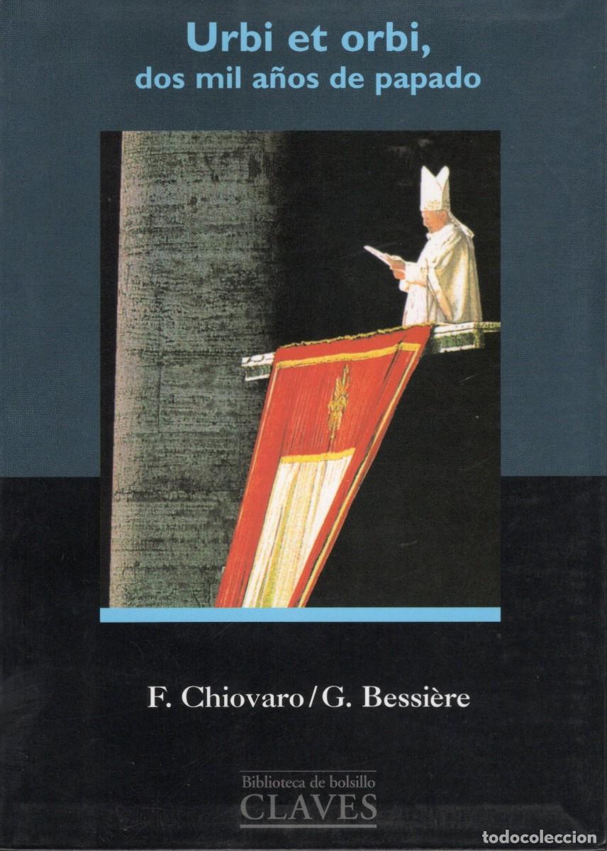 Libros de segunda mano: TC18/ LIBRO. URBI ET ORBI. DOS MIL A&Ntilde;OS DE PAPADO. G. Bessi&egrave;re/F. Chiovaro