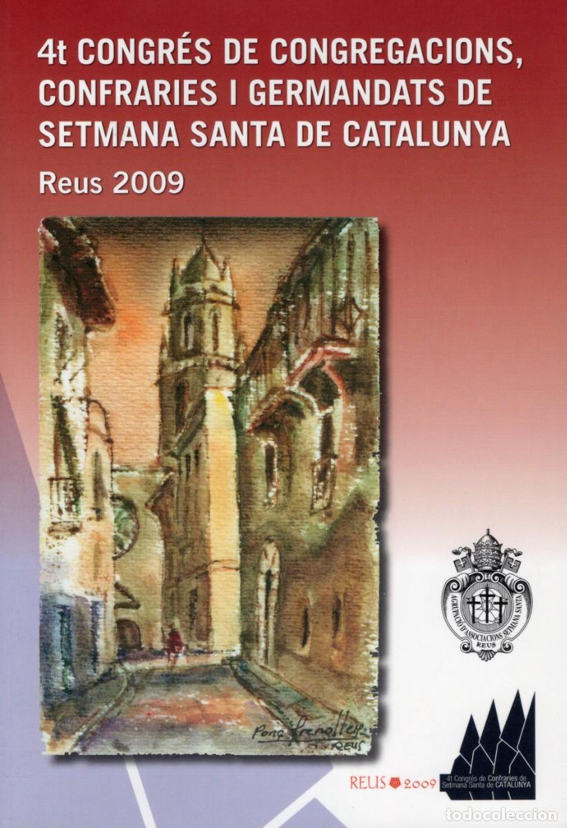 Libros de segunda mano: TC18/ LIBRO ACTAS. 4&ordm; CONGRESO DE COFRADIAS DE SEMANA SANTA DE CATALUNYA. REUS, 2009