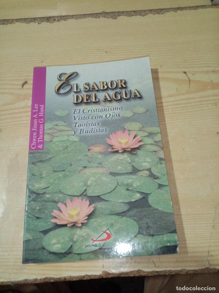Libros de segunda mano: EL SABOR DEL AGUA. EL CRISTIANISMO VISTO CON OJOS TAOISTAS Y BUDISTA. EST9B5