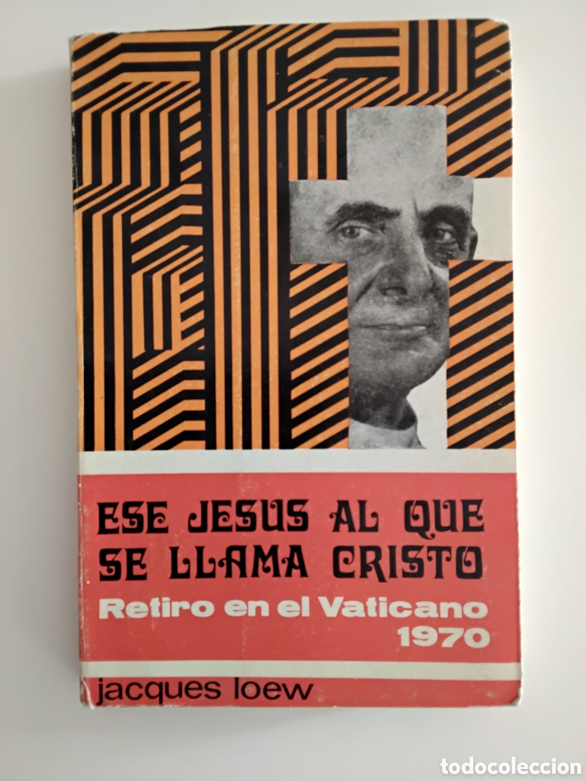 Libros de segunda mano: Jacques Loew &ndash; Ese Jes&uacute;s al que se llama Cristo. Retiro en el Vaticano &ndash; Euram&eacute;rica &ndash; 1973