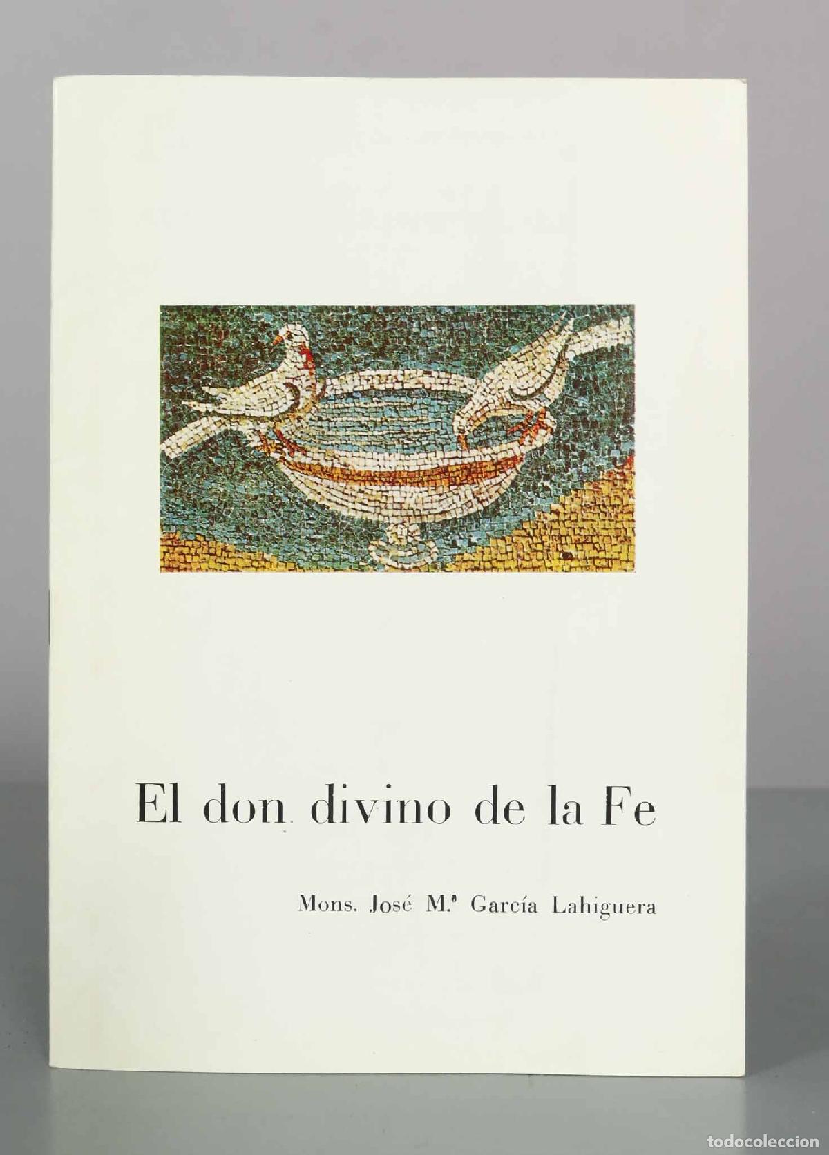 Libros de segunda mano: El don divino de la Fe - Mons. Jos&eacute; M.&ordf; Garc&iacute;a Lahiguera
