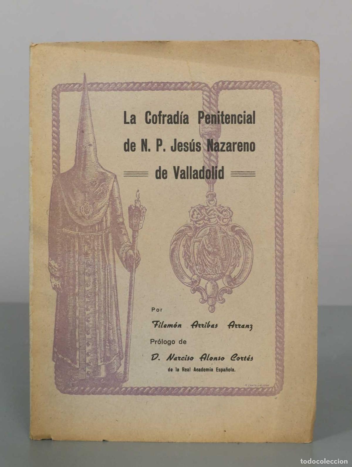 Libros de segunda mano: La Cofrad&iacute;a Penitencial de N.P. Jes&uacute;s Nazareno de Valladolid - Filem&oacute;n Arribas Arranz