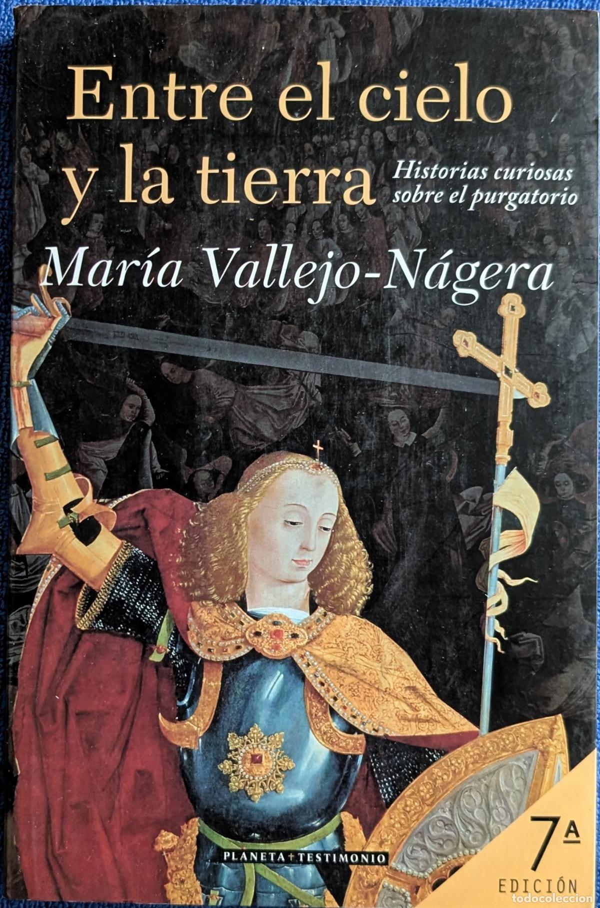 Libros de segunda mano: Entre el cielo y la tierra - Mar&iacute;a Vallejo-N&aacute;gera - Planeta Testimonio (2009)