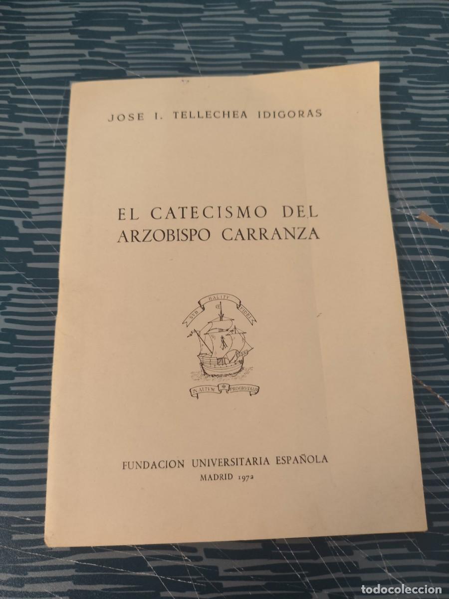 Libros de segunda mano: EL CATECISMO DEL ARZOBISPO CARRANZA,JOSE I.TELLECHEA IDIGORAS, MADRID,1972,31 P&Aacute;GINAS.