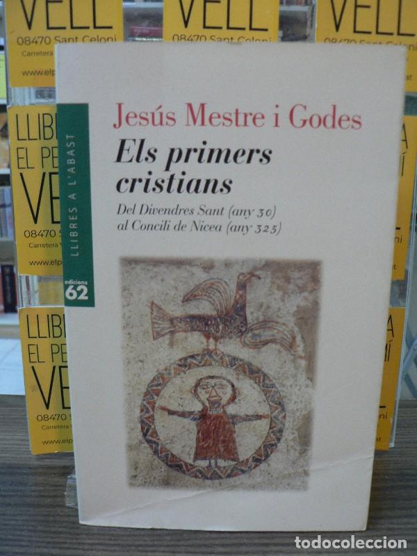 Libros de segunda mano: Els Primers Cristians - Mestre Godes, Jesus - Edicions 62 - Llibres a L'Abast
