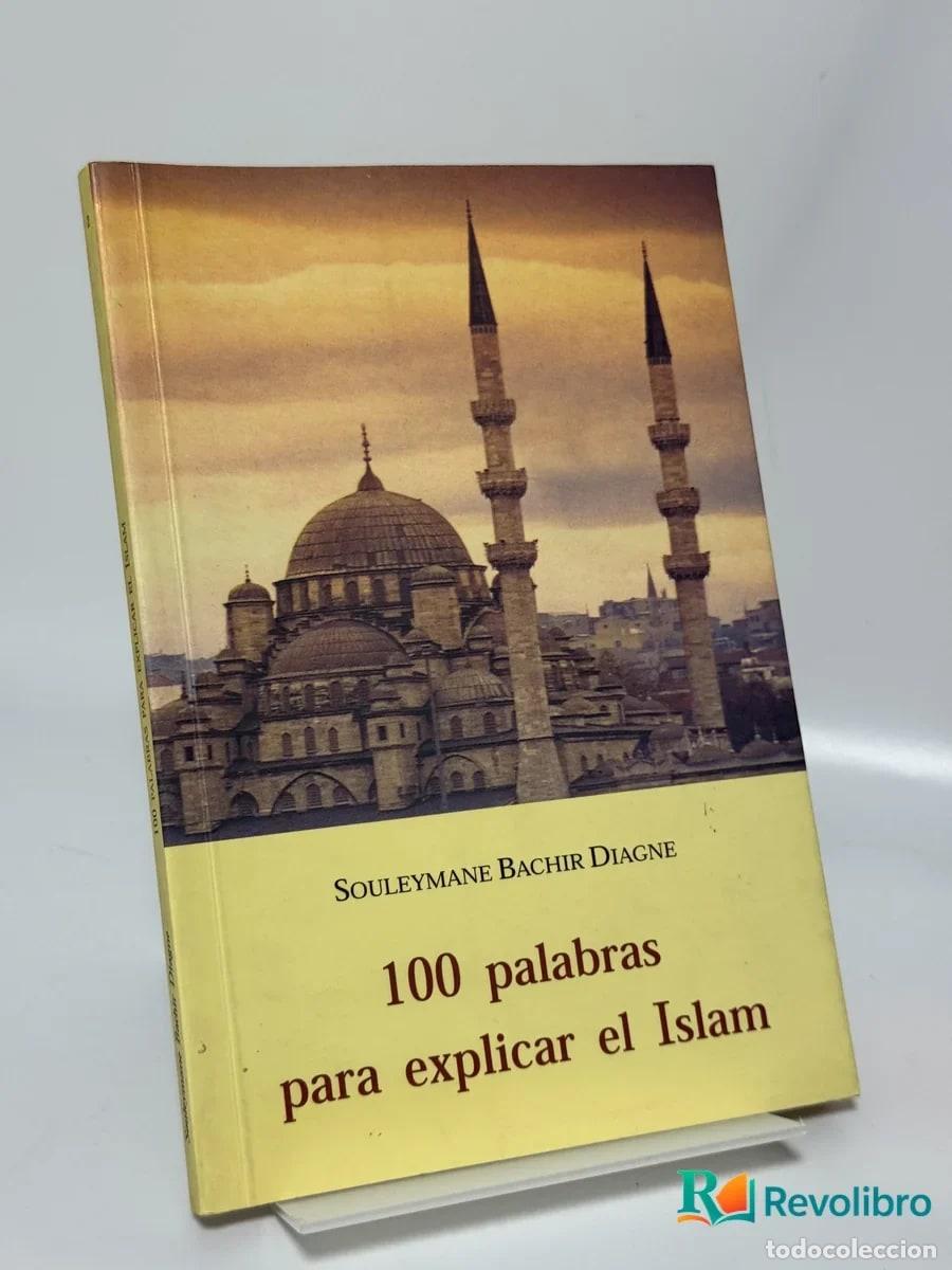 Libros de segunda mano: 100 palabras para explicar el Islam - Souleymane Bachir Diagne