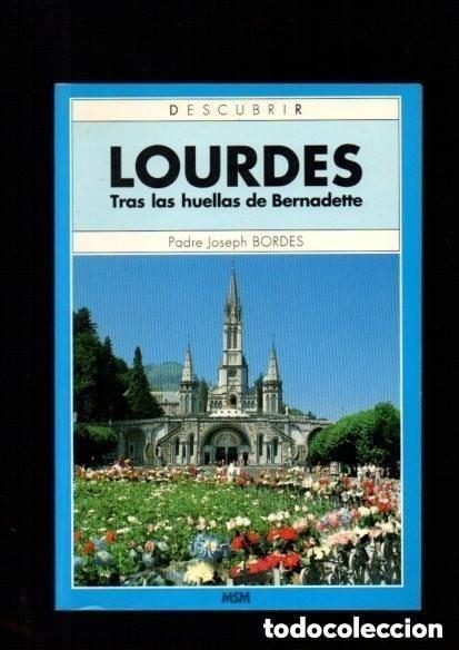 Libros de segunda mano: LOURDES - TRAS LAS HUELLAS DE BERNADETTE - MSM EDITORIAL 1999