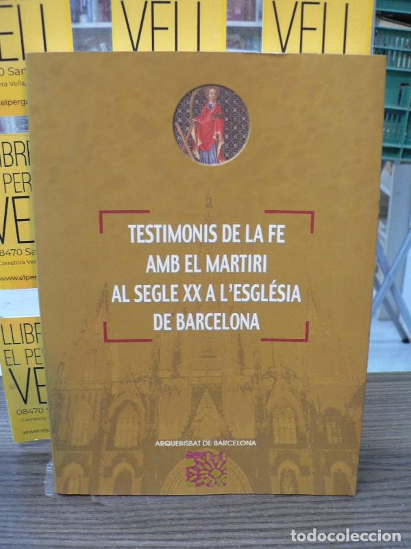 Libros de segunda mano: Testimonis de la Fe amb el Martiri Al Segle XX a Barcelona - Carles i Gord&oacute;, Ricard M. - La Hormiga