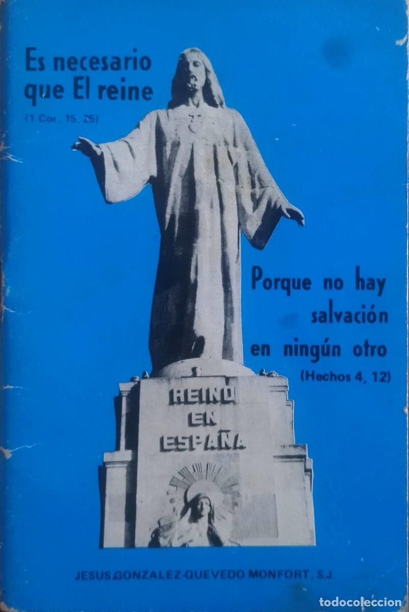 Libros de segunda mano: ES NECESARIO QUE &Eacute;L REINE - PORQUE NO HAY SALVACI&Oacute;N EN NING&Uacute;N OTRO / JES&Uacute;S GONZ&Aacute;LEZ QUEVEDO. 1986.