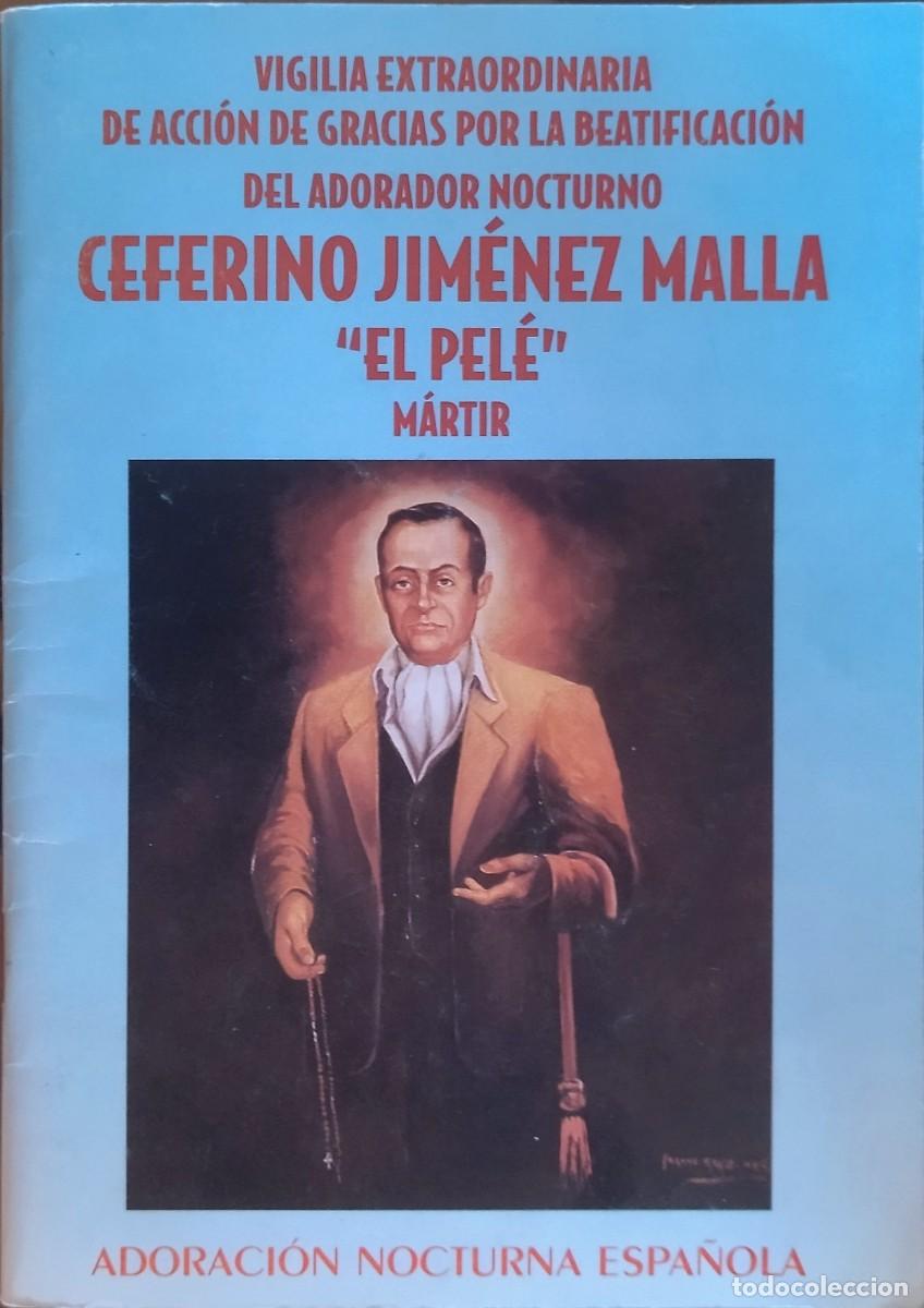 Libros de segunda mano: VIGILIA BEATIFICACI&Oacute;N CEFERINO GIM&Eacute;NEZ MALLA El PEL&Eacute; - ADORACI&Oacute;N NOCTURNA ESPA&Ntilde;OLA 1997. BUEN ESTADO