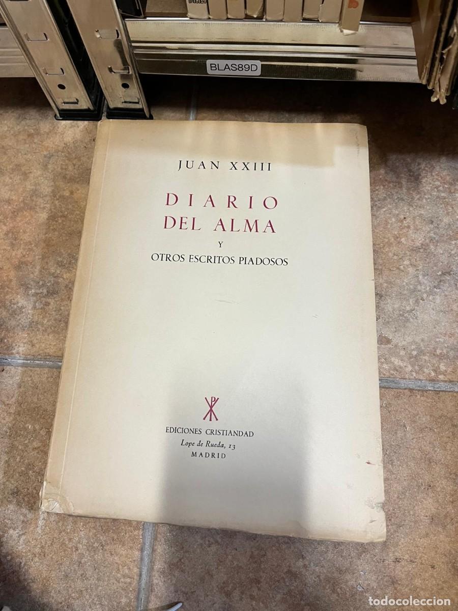 Libros de segunda mano: BLAS89D JUAN XXIII DIARIO DEL ALMA Y OTROS ESCRITOS PIADOSOS EDICIONES CRISTIANDAD Lope de Rueda