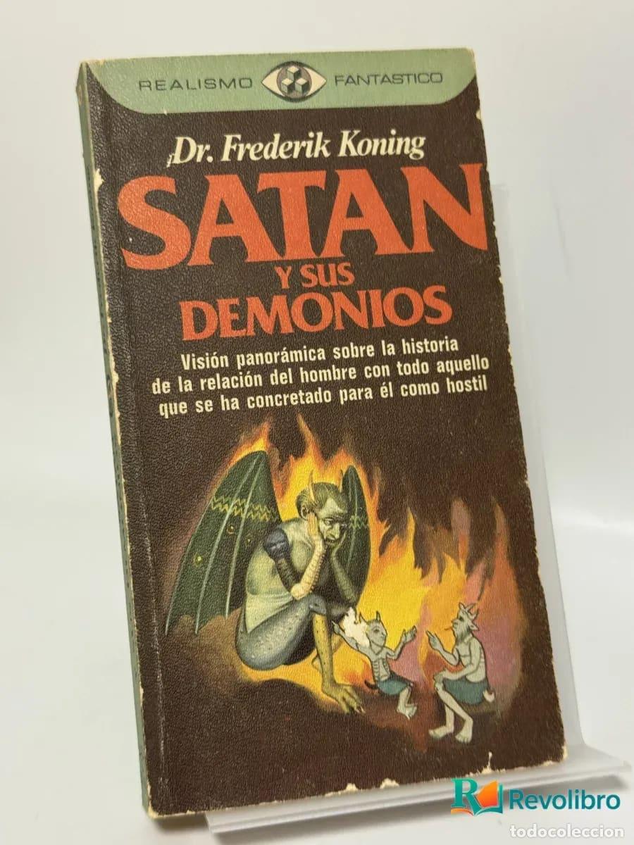 Libros de segunda mano: SATAN y sus demonios - Dr. Frederik Koning
