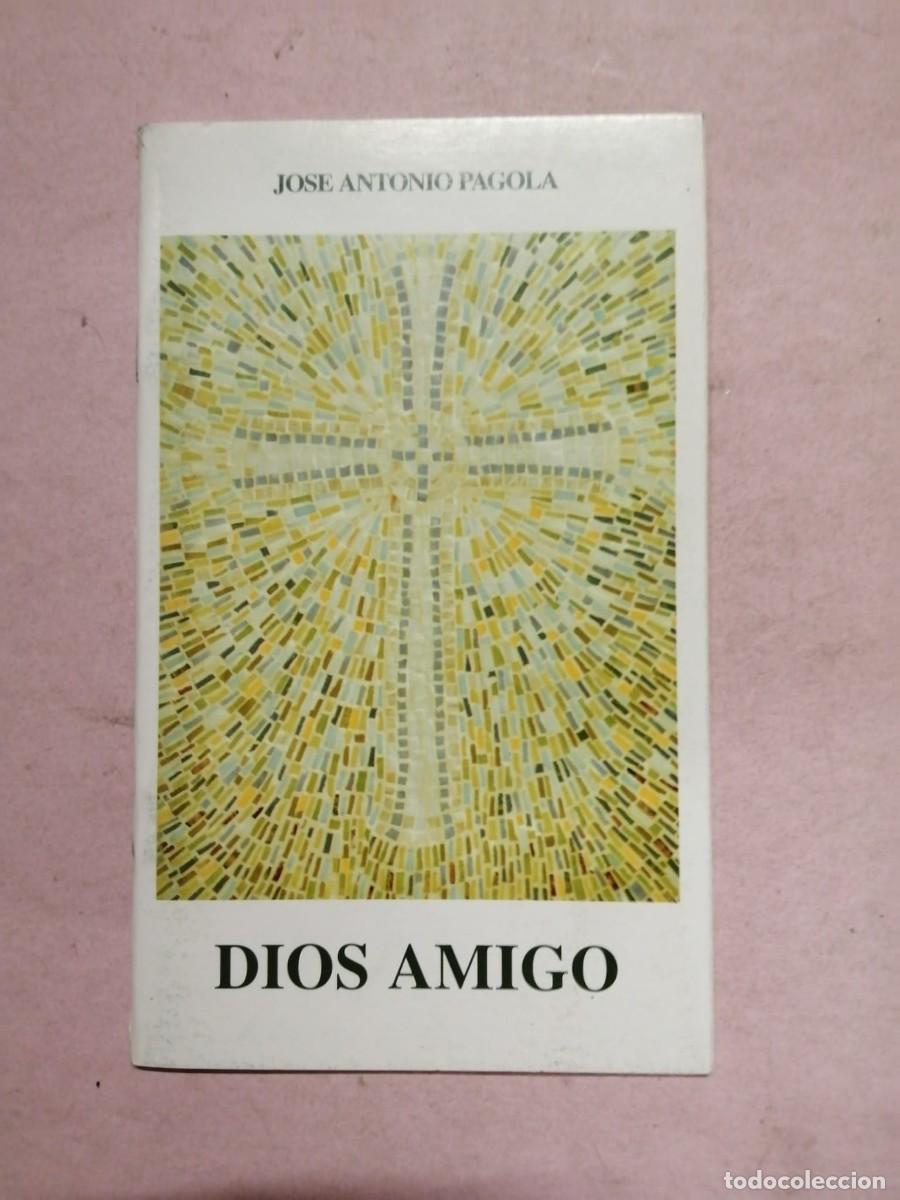 Libros de segunda mano: DIOS AMIGO (JOSE ANTONIO PAGOLA)