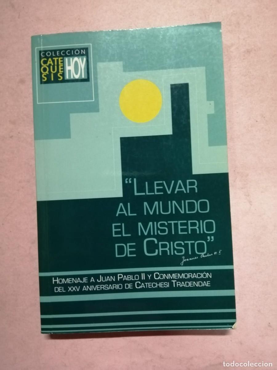 Libros de segunda mano: LLEVAR AL MUNDO EL MISTERIO DE CRISTO (HOMENAJA A JUAN PABLO II)