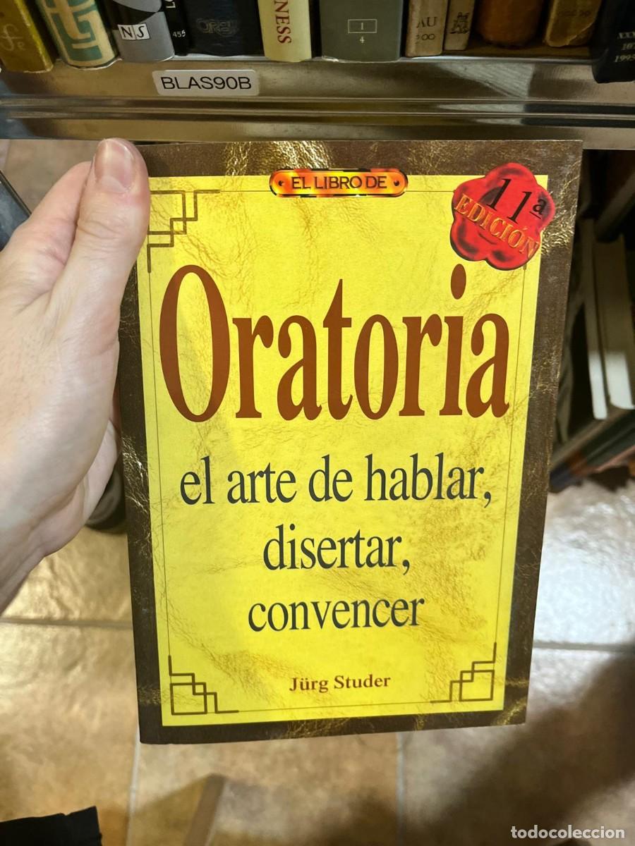 Libros de segunda mano: BLAS90B Oratoria el arte de hablar, disertar, convencer J&uuml;rg Studer