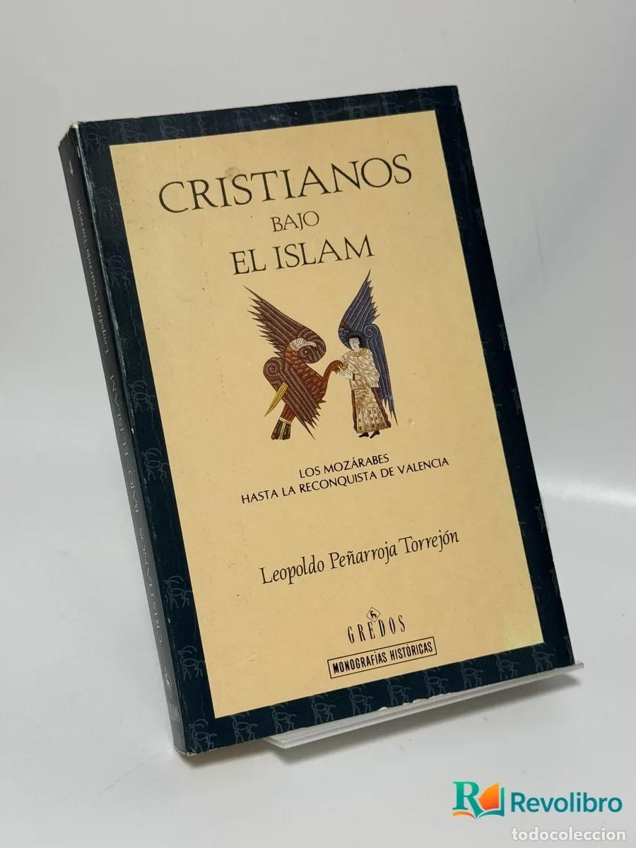 Libros de segunda mano: Cristianos bajo el Islam - Leopoldo Pe&ntilde;arroja Torrej&oacute;n