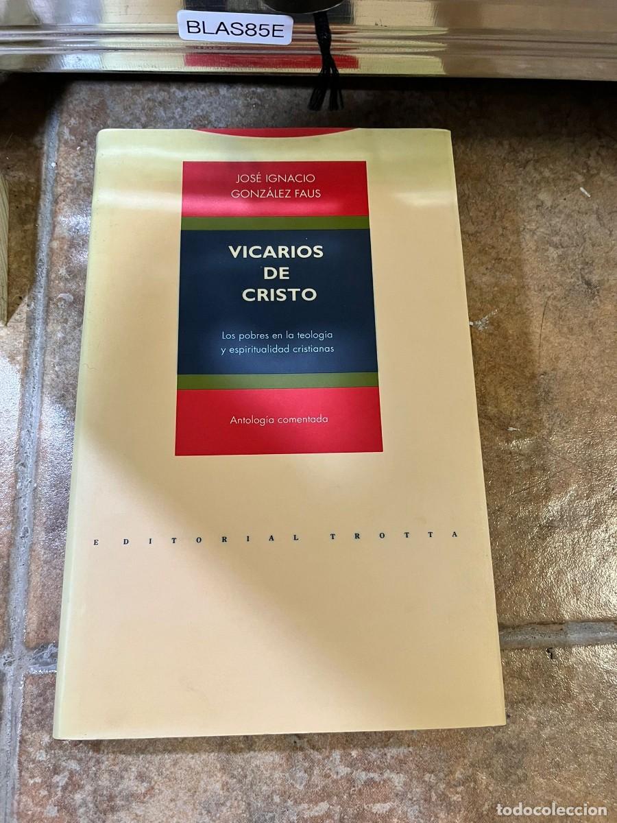 Libros de segunda mano: BLAS85E &mdash; Vicarios de Cristo. Los pobres en la teolog&iacute;a y espiritualidad cristianas &mdash; Jos&eacute; Ignacio G