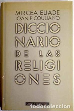 Libros de segunda mano: Diccionario de las religiones - Mircea Eliade Ioan P. Couliano - Circulo de lectores