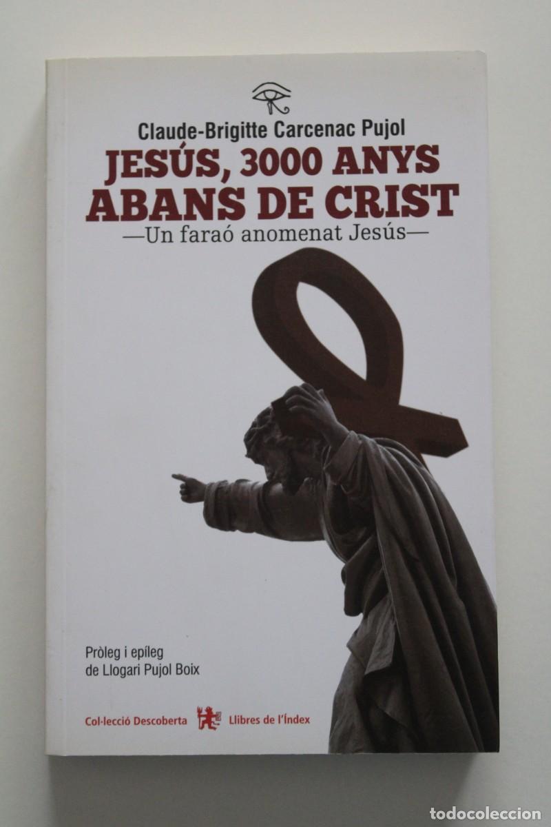 Libros de segunda mano: Claude-Brigitte Carcenac - Jes&uacute;s, 3000 anys abans de Crist. Un fara&oacute; anomenat Jes&uacute;s