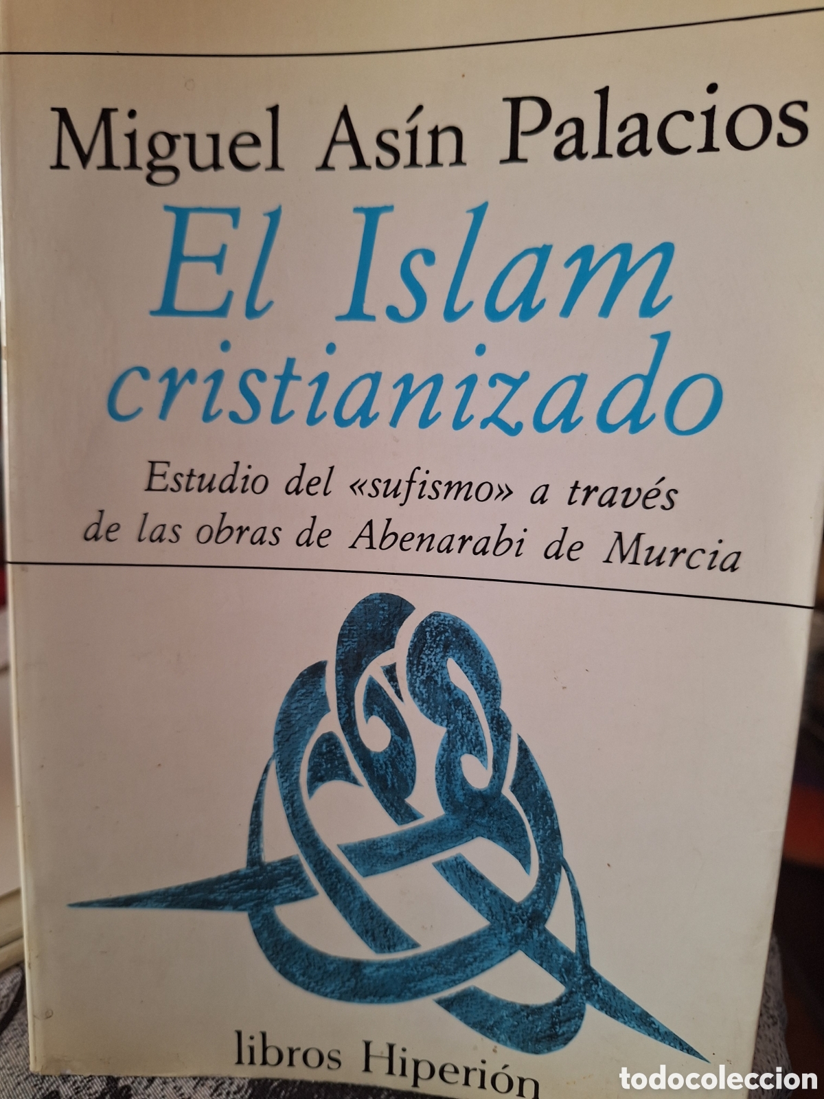 Libros de segunda mano: El Islam cristianizado. Estudio del sufismo a trav&eacute;s de las obras de Abenarabi de Murcia&raquo;, M.AS&Iacute;N