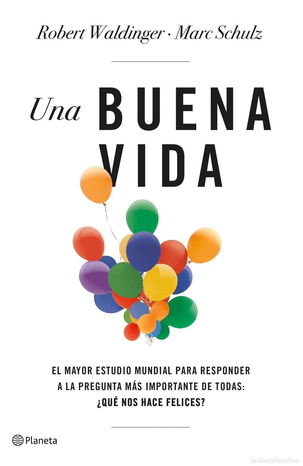 Libros de segunda mano: Una Buena Vida - Robert Waldinger y Marc Schulz - Editorial Planeta - No Ficci&oacute;n