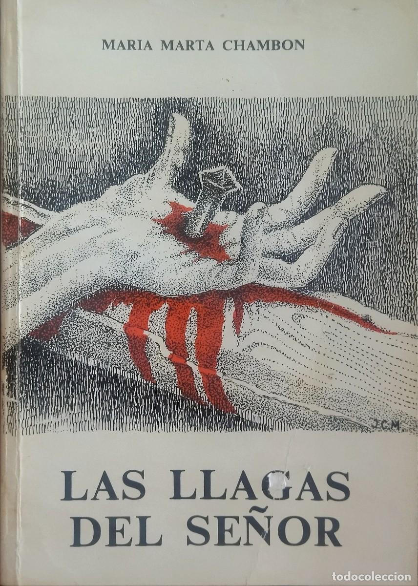 Libros de segunda mano: LAS LLAGAS DEL SE&Ntilde;OR / MAR&Iacute;A MARTA CHAMBON. EDITORIAL CIRCULO 1987. MUY BUEN ESTADO.