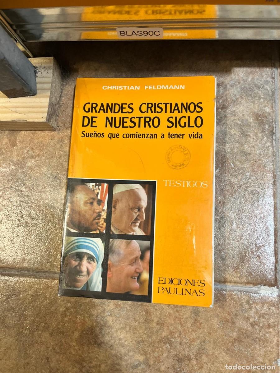 Libros de segunda mano: BLAS90C &mdash; Grandes cristianos de nuestro siglo. Sue&ntilde;os que comienzan a tener vida &mdash; Christian Feldman