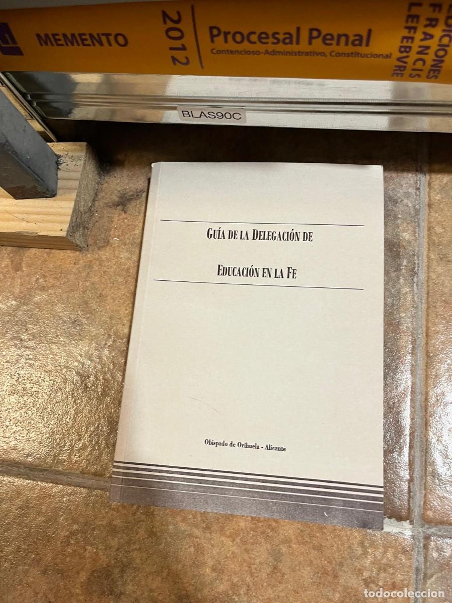 Libros de segunda mano: BLAS90C | Gu&iacute;a de la Delegaci&oacute;n de Educaci&oacute;n en la Fe &mdash; Obispado de Orihuela-Alicante &mdash; Obispado de