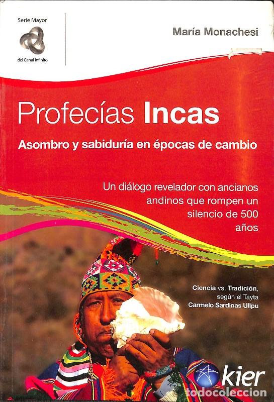 Libros de segunda mano: Profec&iacute;as Incas: Asombro y Sabidur&iacute;a en &Eacute;pocas de Cambio - Mar&iacute;a Monachesi - Editorial Kier
