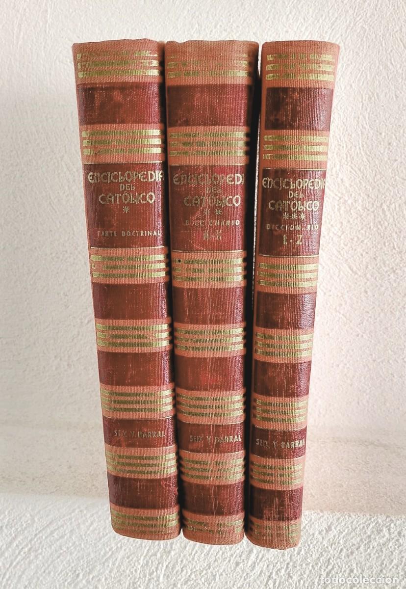 Libros de segunda mano: Enciclopedia del Cat&oacute;lico. Monse&ntilde;or Giustino Boson. A&ntilde;o 1951. 3 Tomos. Obra completa. Ed Seix Barral