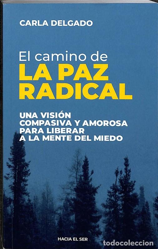 Libros de segunda mano: El Camino de la Paz Radical: Una visi&oacute;n Compasiva y Amorosa para Liberar a la Mente del Miedo