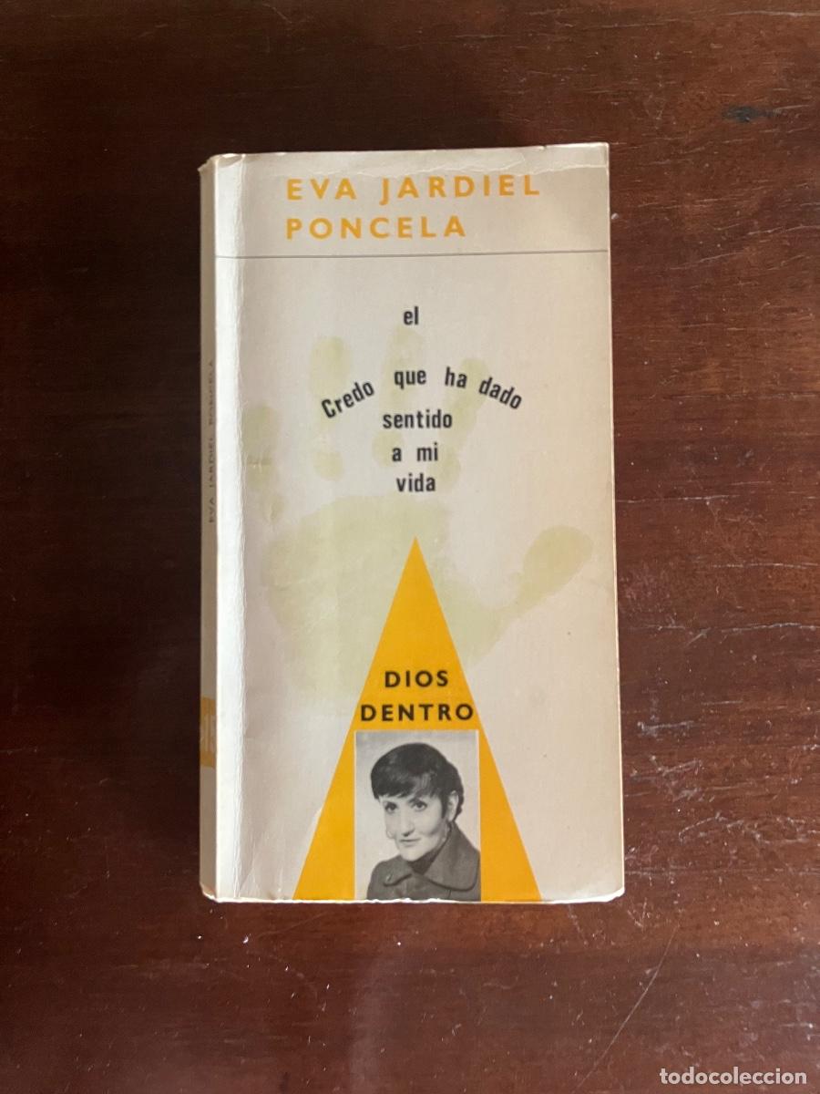 Libros de segunda mano: El credo que ha dado sentido a mi vida.Eva Jardiel Poncela.1976. DIOS DENTRO
