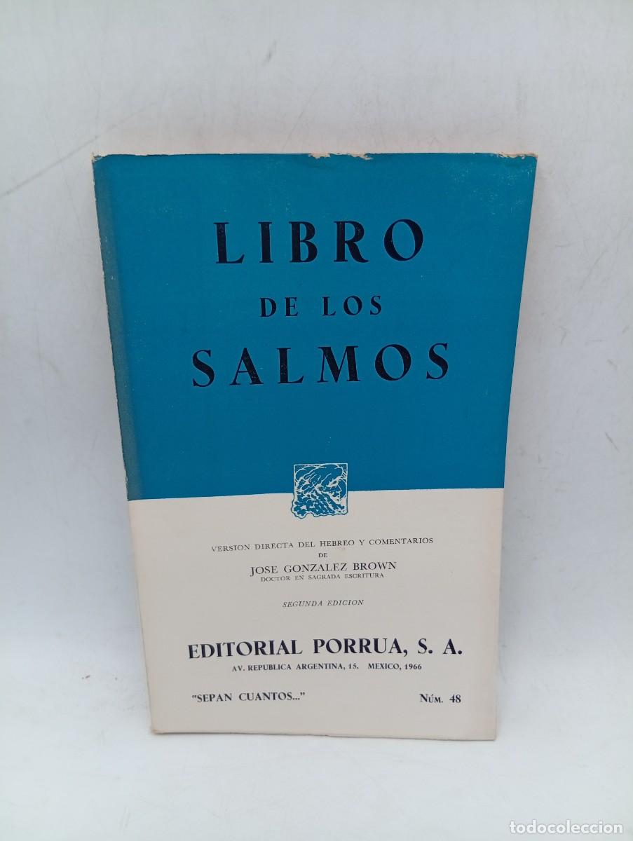 Libros de segunda mano: LIBRO DE LOS SALMOS. JOSE GONZALEZ BROWN. EDITORIAL PORRUA. 1966. PAGS : 272.