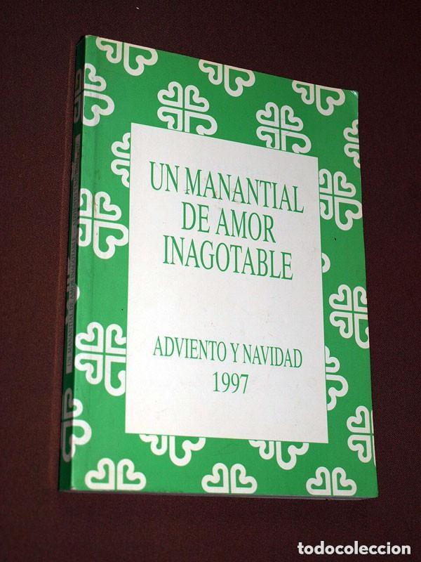 Libros de segunda mano: UN MANANTIAL DE AMOR INAGOTABLE. ADVIENTO Y NAVIDAD, 1997. Rafael PRIETO RAMIRO. C&aacute;ritas Espa&ntilde;ola ++