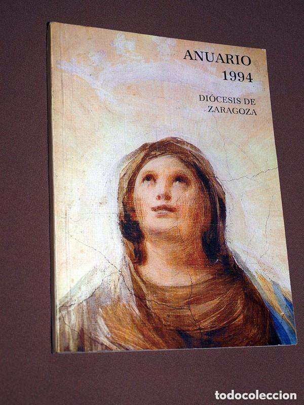 Libros de segunda mano: ANUARIO 1994. DI&Oacute;CESIS DE ZARAGOZA. Arzobispado de Zaragoza, 1994. VER &Iacute;NDICE. PORTADA GOYA +++