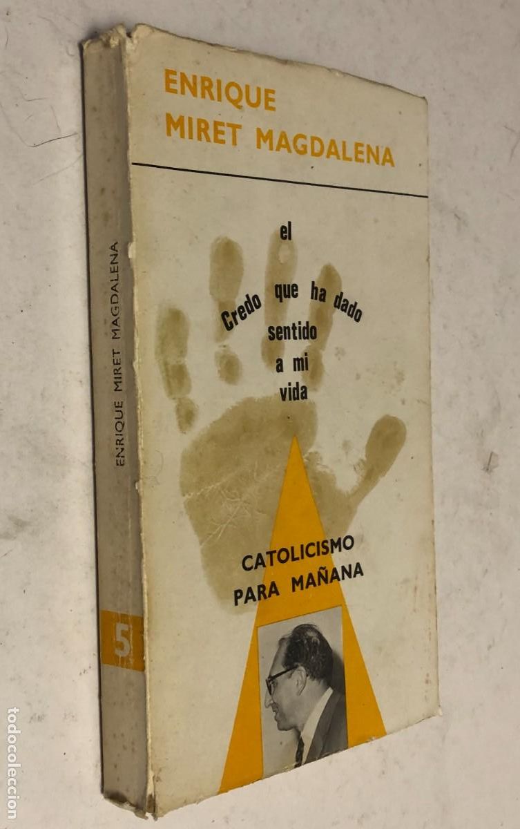 Libros de segunda mano: Libro El credo que ha dado sentido a mi vida Enrique Miret Magdalena 1970 Catolicismo Decleer PEIFER