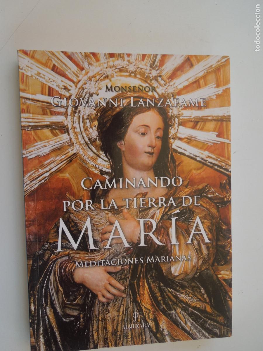 Libros de segunda mano: CAMINANDO POR LA TIERRA DE MAR&Iacute;A-MEDITACIONES MARIANAS-MONSE&Ntilde;OR GIOVANNI LANZAFAME-ALMUZARA 2005.