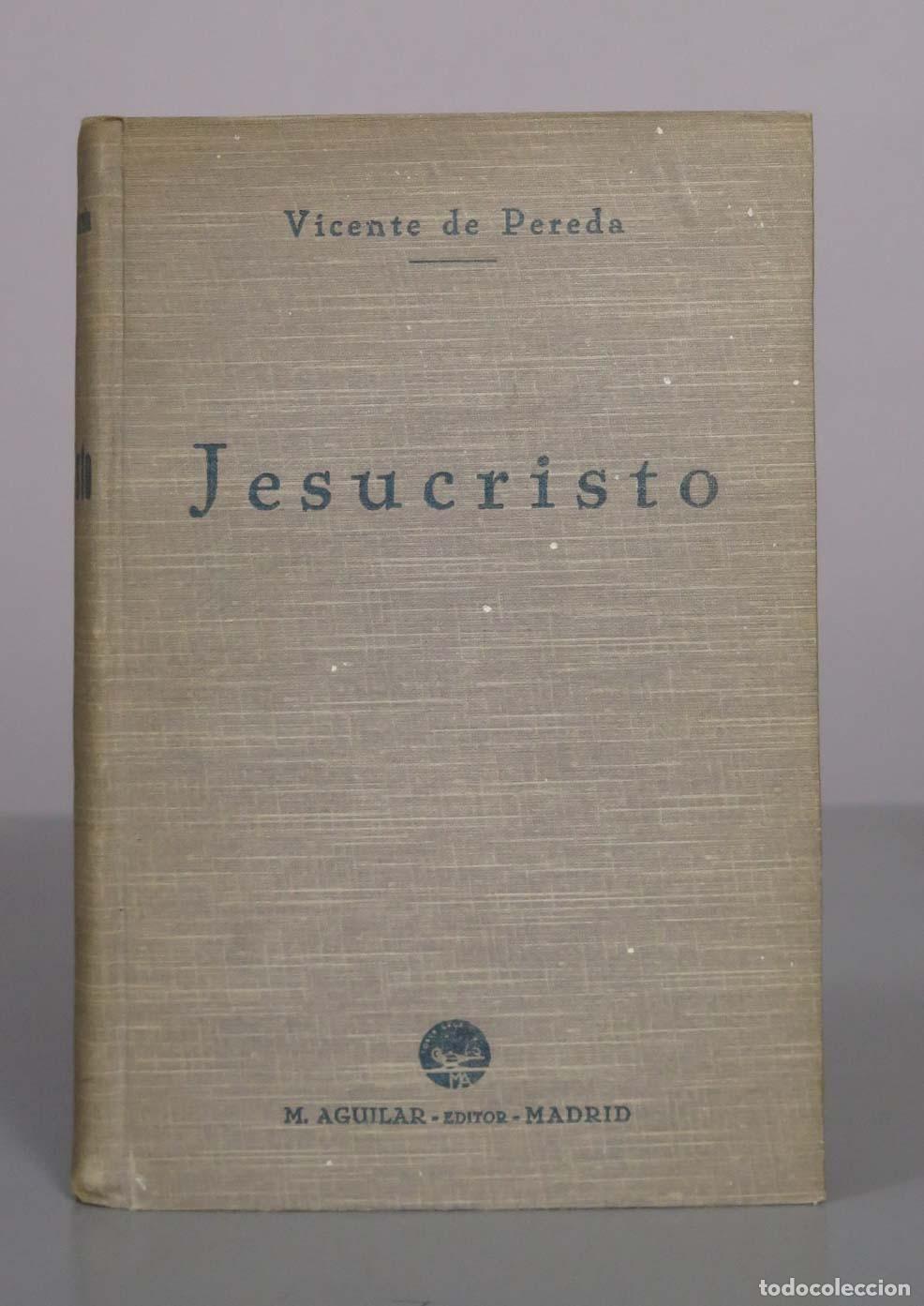 Libros de segunda mano: Jesucristo - Vicente de Pereda - M. Aguilar Editor. DEDICADO AUTOGRAFO AUTOR