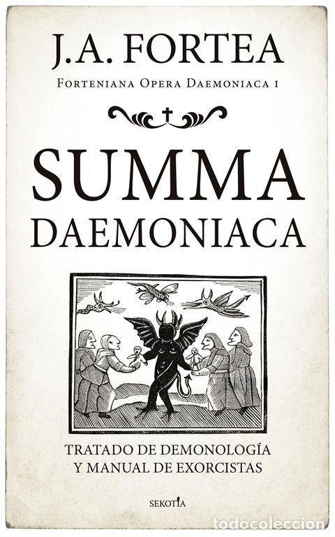 Libros de segunda mano: Summa Daemoniaca. Tratado de demonolog&iacute;a y manual de exorcistas. - Fortea, Jos&eacute; Antonio.