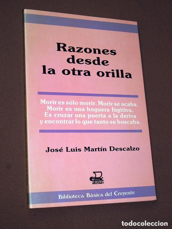 Libros de segunda mano: RAZONES DESDE OTRA ORILLA. Jos&eacute; Luis MART&Iacute;N DESCALZO. Sociedad de Educaci&oacute;n Atenas, 1991. VER +++
