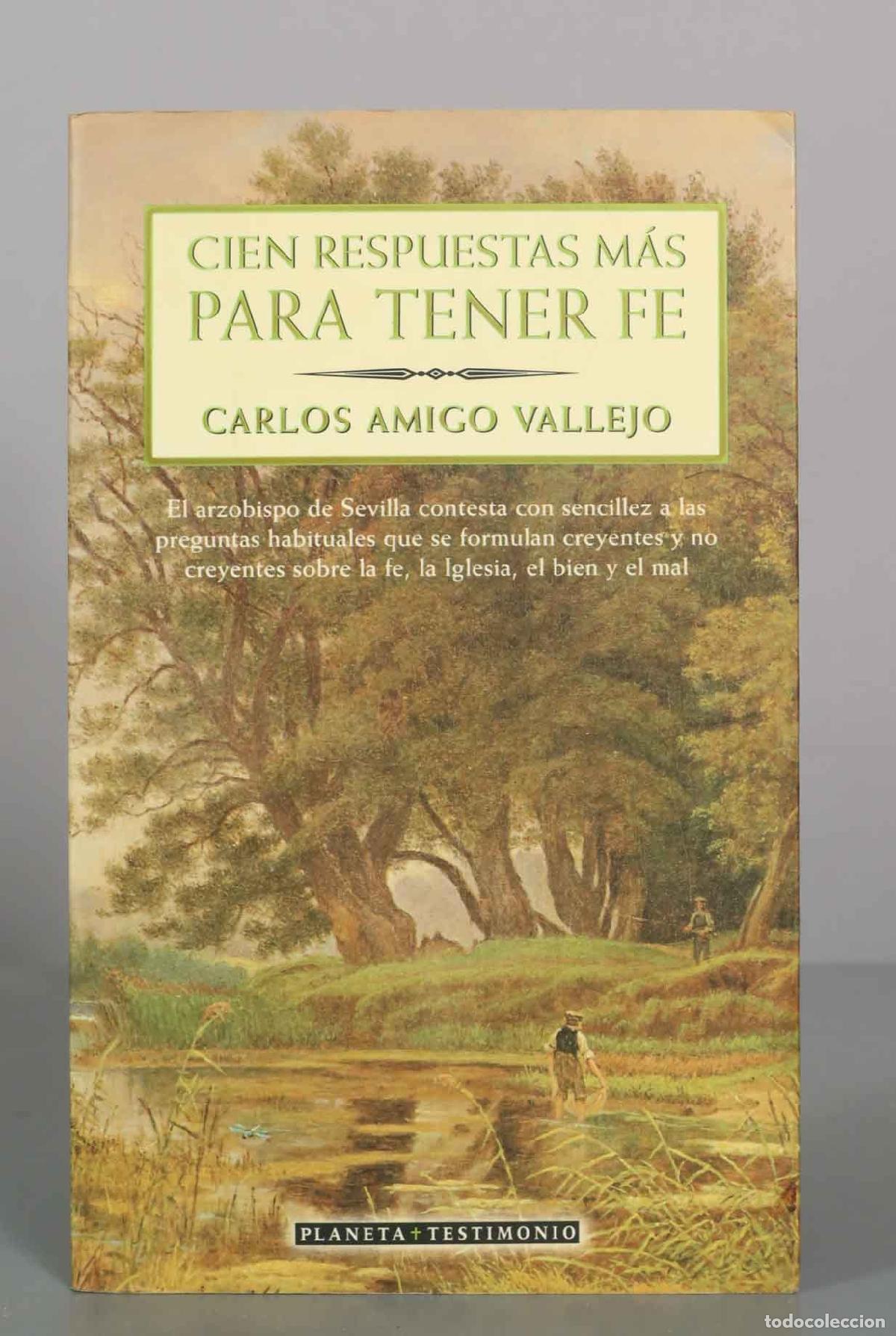 Libros de segunda mano: Cien respuestas m&aacute;s para tener fe - Carlos Amigo Vallejo - Planeta + Testimonio