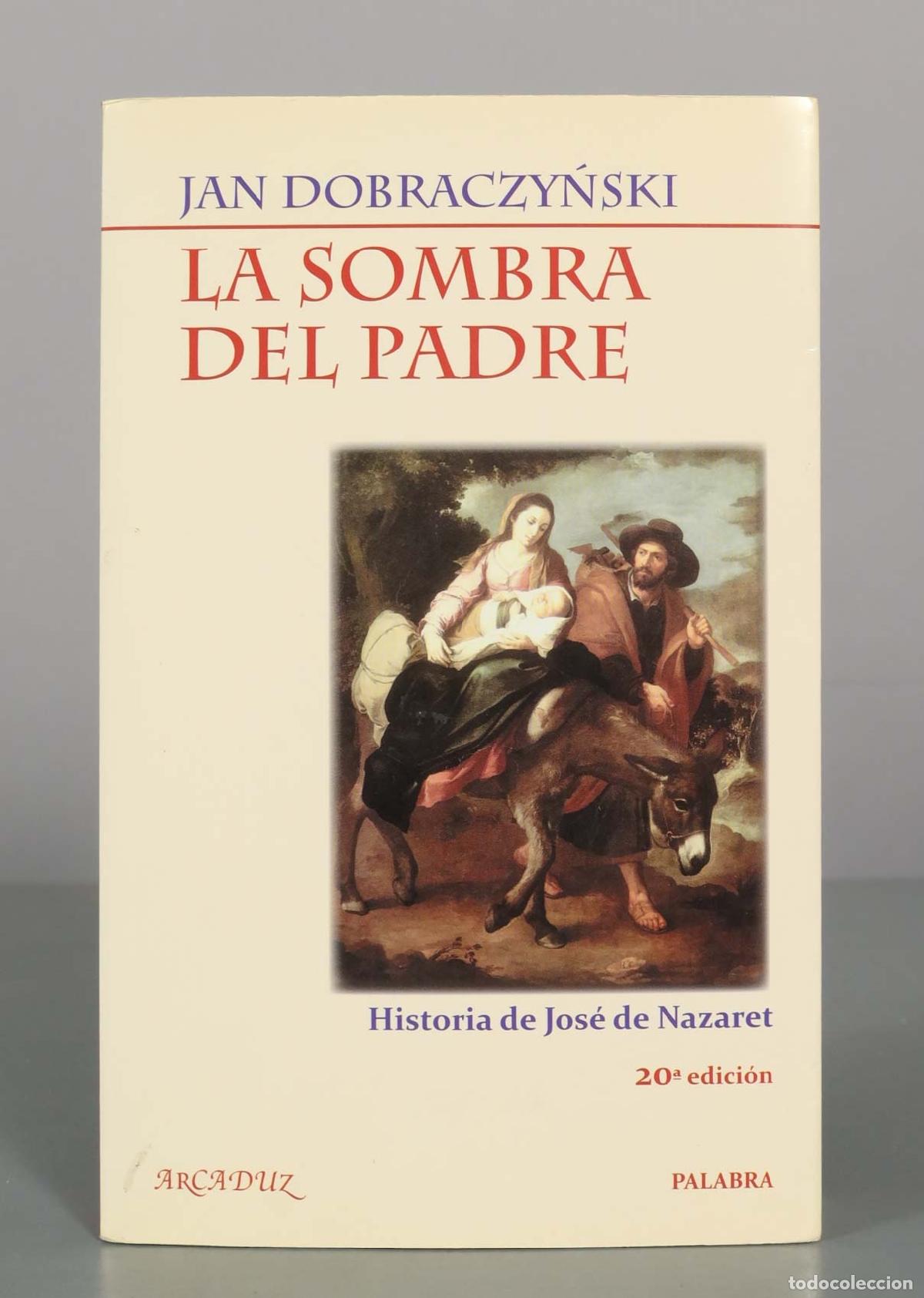 Libros de segunda mano: La sombra del padre: Historia de Jos&eacute; de Nazaret - Jan Dobraczyński - Ediciones Palabra