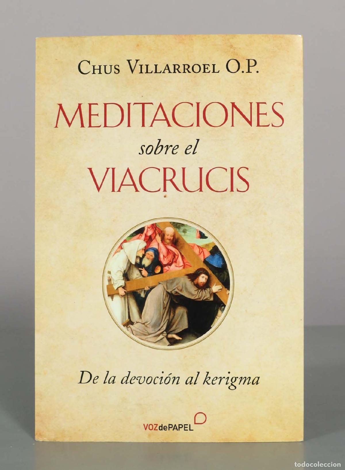 Libros de segunda mano: Meditaciones sobre el Viacrucis - Chus Villarroel O.P. - Voz de Papel