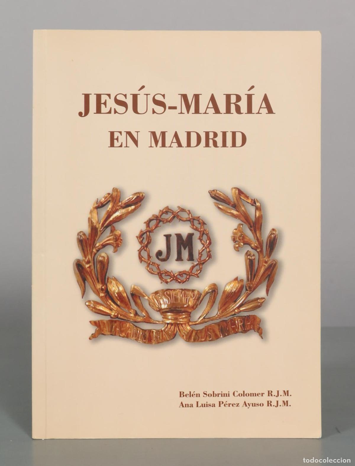 Libros de segunda mano: Jes&uacute;s-Mar&iacute;a en Madrid - Bel&eacute;n Sobrini Colomer, Ana Luisa P&eacute;rez Ayuso