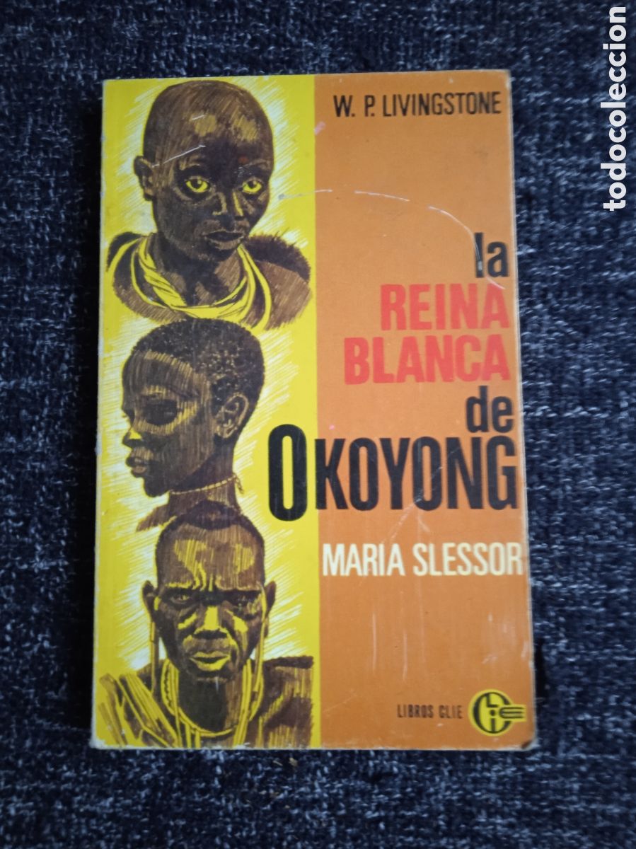 Libros de segunda mano: La reina blanca de Okoyong. Maria Slessor. / W P Livingstone.