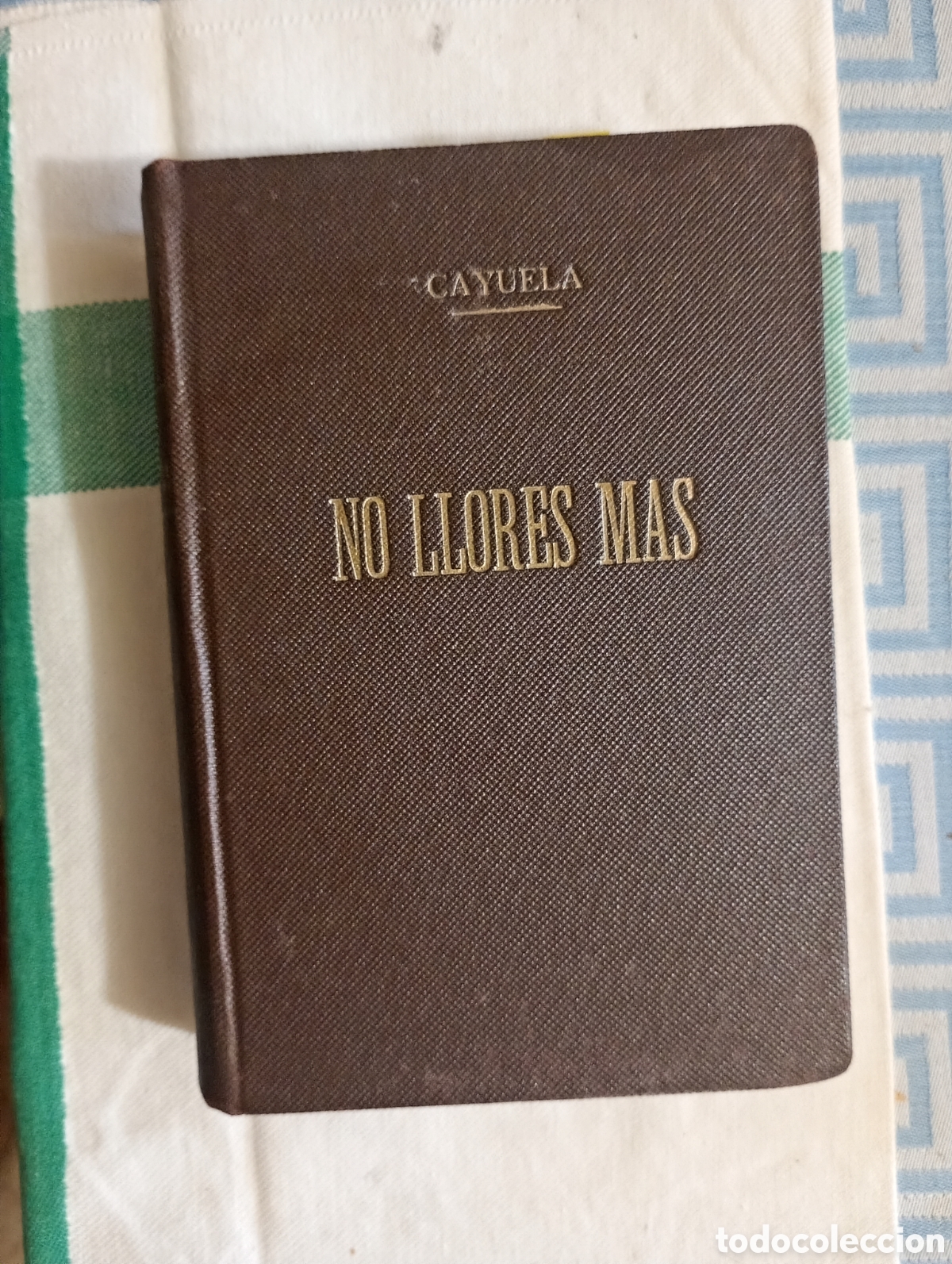 Libros de segunda mano: No llores m&aacute;s tercera edici&oacute;n 1953 firmado por autor