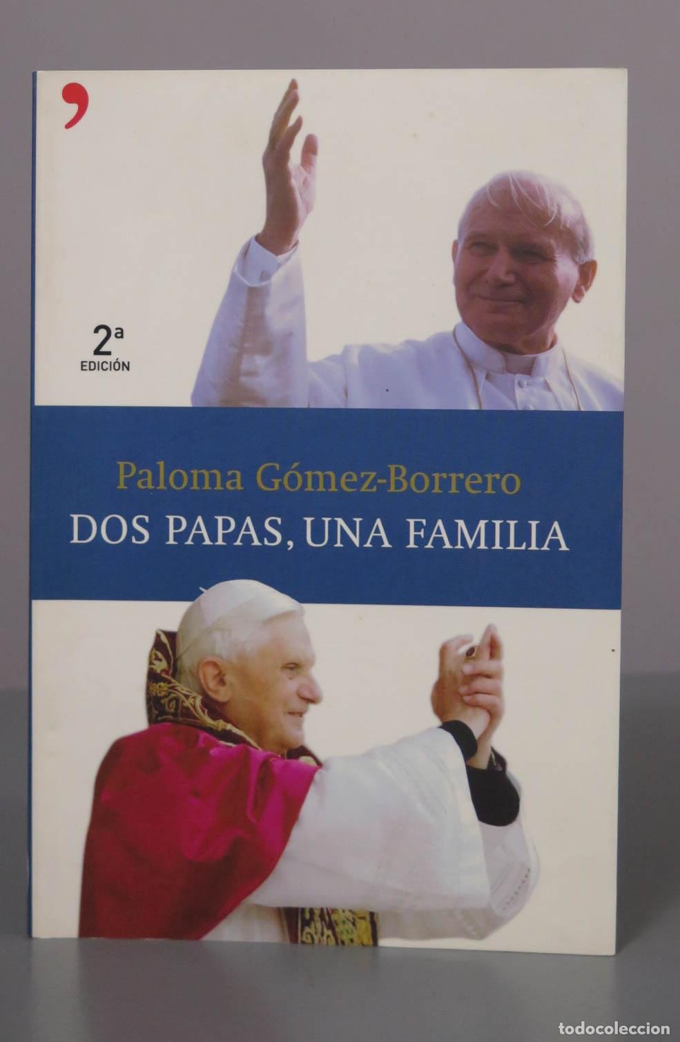 Libros de segunda mano: Dos Papas, una familia - Paloma G&oacute;mez Borrero - Temas de Hoy DEDICADO AUTOGRAFO AUTOR