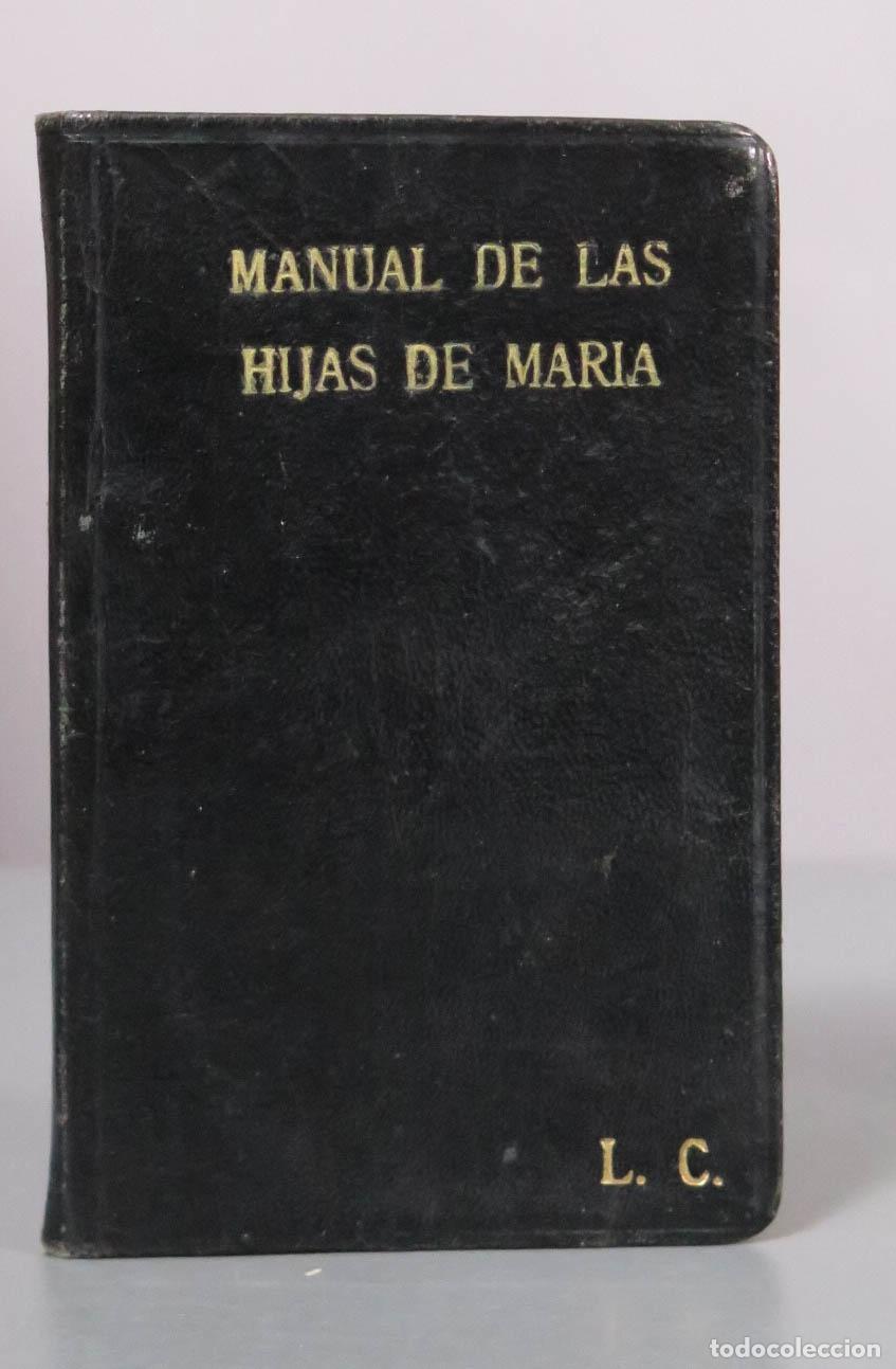 Libros de segunda mano: Manual de las Hijas de Mar&iacute;a - Congregaci&oacute;n de Se&ntilde;oras 1948