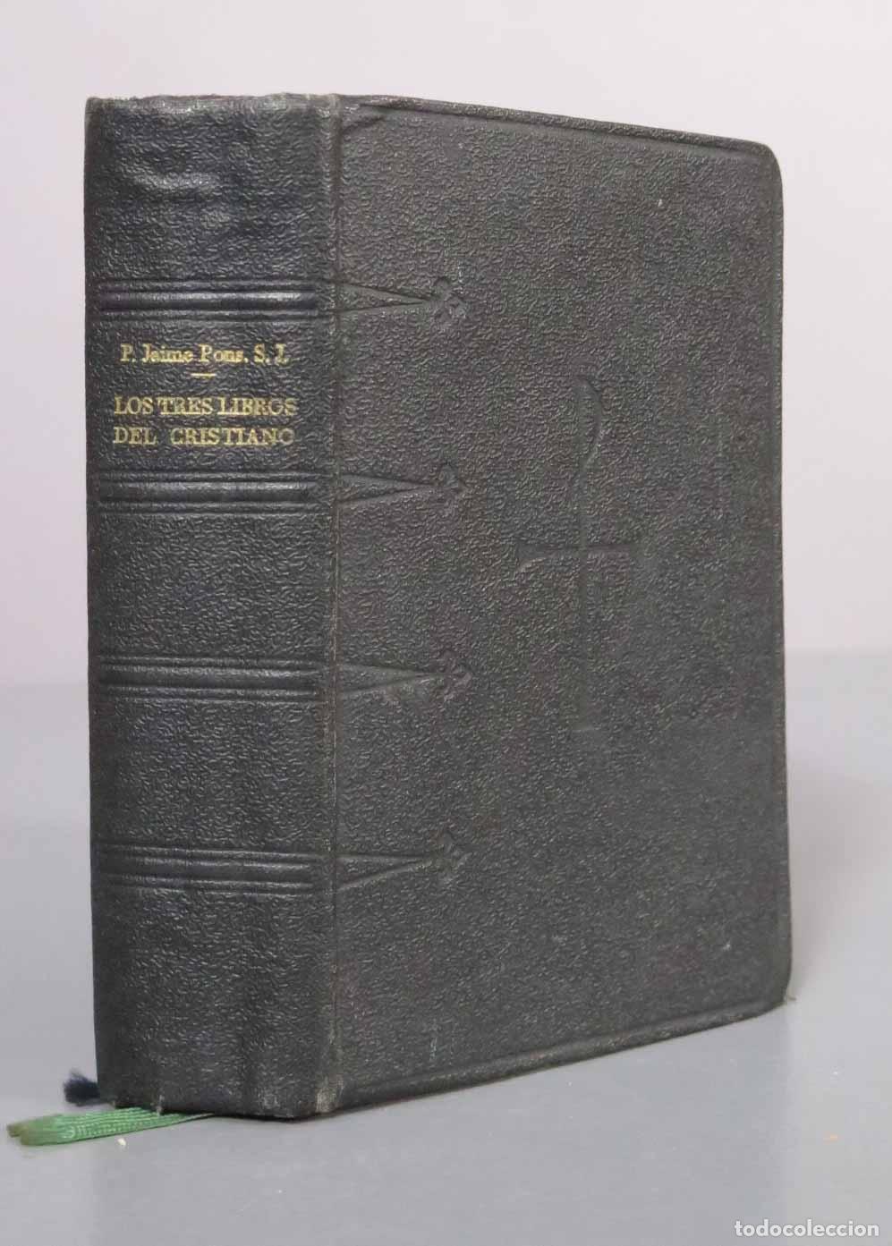 Libros de segunda mano: Los tres libros del cristiano - R. P. Jaime Pons - 1947