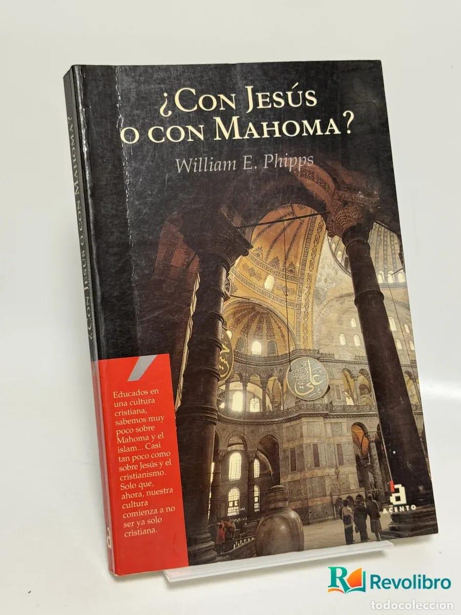 Libros de segunda mano: &iquest;Con Jes&uacute;s o con Mahoma? - William E. Phipps